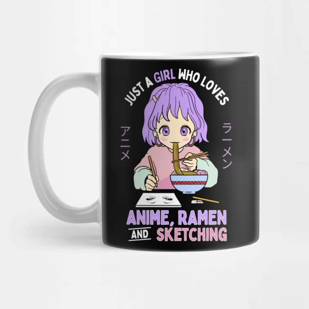 Just A Girl Who Loves Anime Ramen And Sketching by Sugoi Otaku Gifts